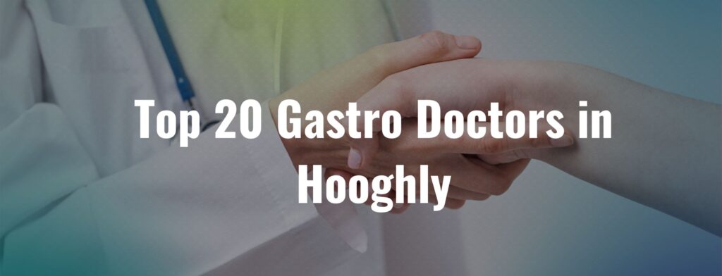 Top 20 Gastro Doctors in Hooghly